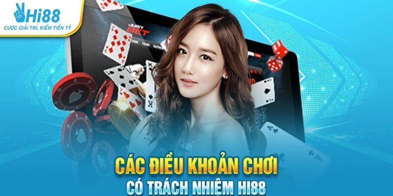 Những điều khoản chơi có trách nhiệm hi88